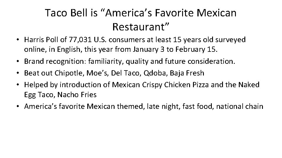 Taco Bell is “America’s Favorite Mexican Restaurant” • Harris Poll of 77, 031 U. Taco Bell is “America’s Favorite Mexican Restaurant” • Harris Poll of 77, 031 U.