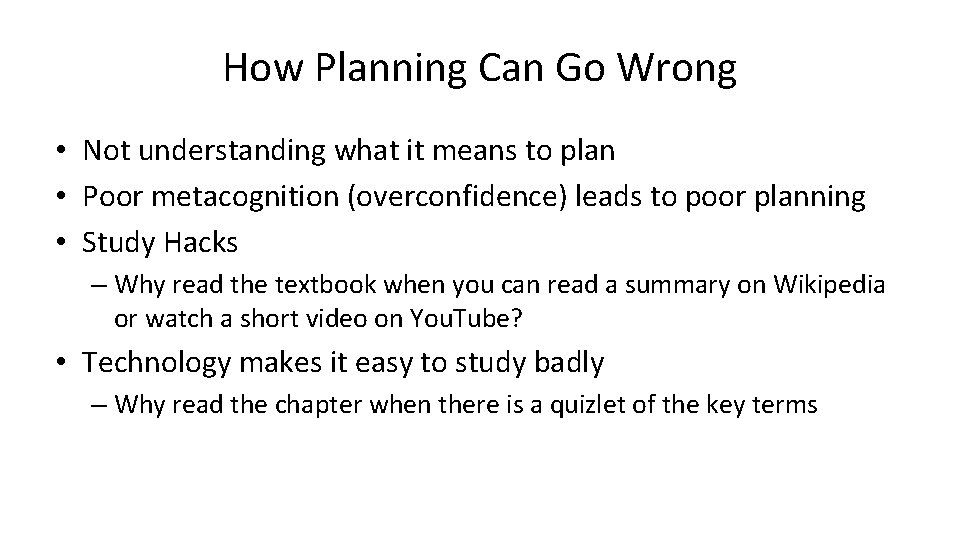How Planning Can Go Wrong • Not understanding what it means to plan • How Planning Can Go Wrong • Not understanding what it means to plan •