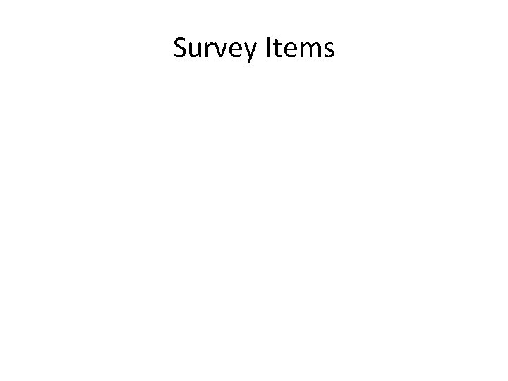 Survey Items 