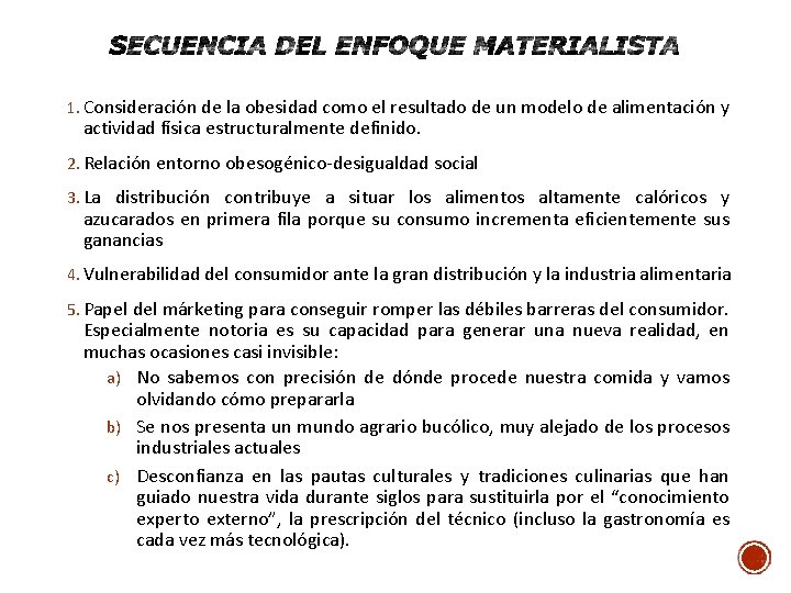 1. Consideración de la obesidad como el resultado de un modelo de alimentación y