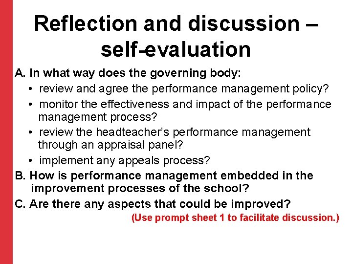 Reflection and discussion – self-evaluation A. In what way does the governing body: •