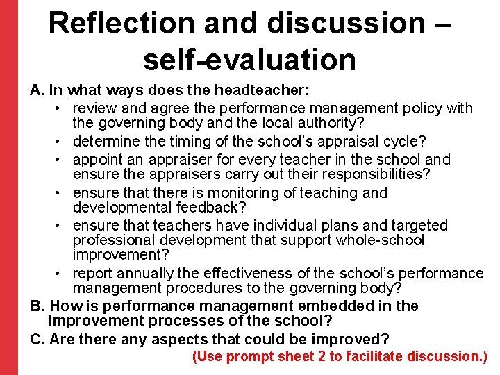 Reflection and discussion – self-evaluation A. In what ways does the headteacher: • review