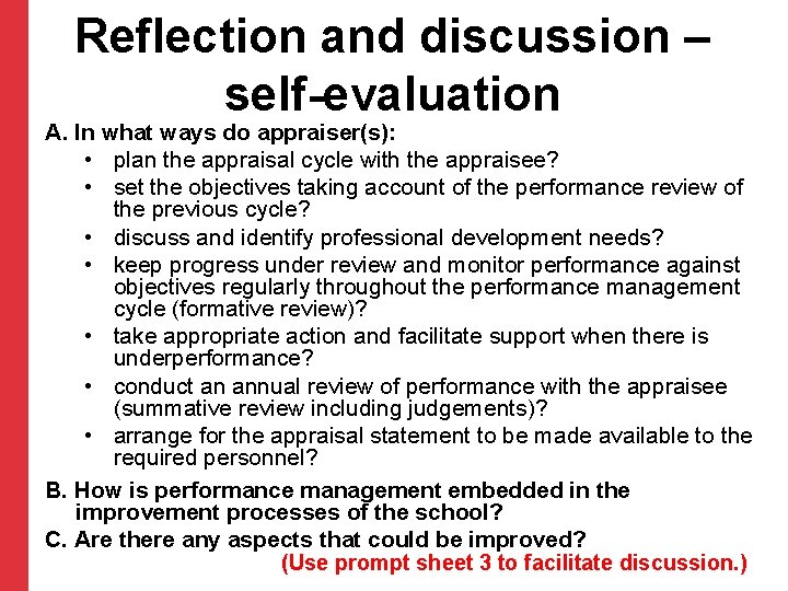 Reflection and discussion – self-evaluation A. In what ways do appraiser(s): • plan the