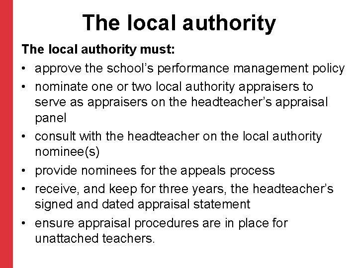 The local authority must: • approve the school’s performance management policy • nominate one