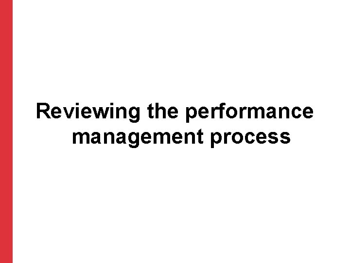Reviewing the performance management process 