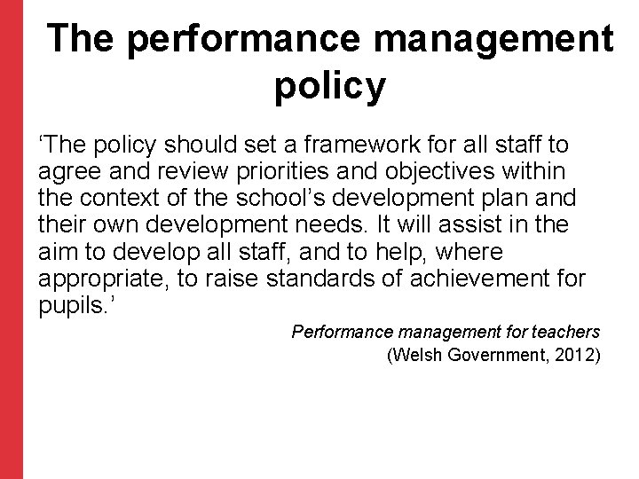 The performance management policy ‘The policy should set a framework for all staff to