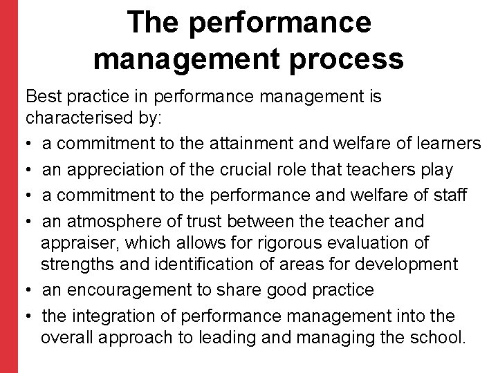 The performance management process Best practice in performance management is characterised by: • a