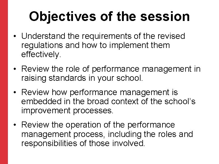 Objectives of the session • Understand the requirements of the revised regulations and how