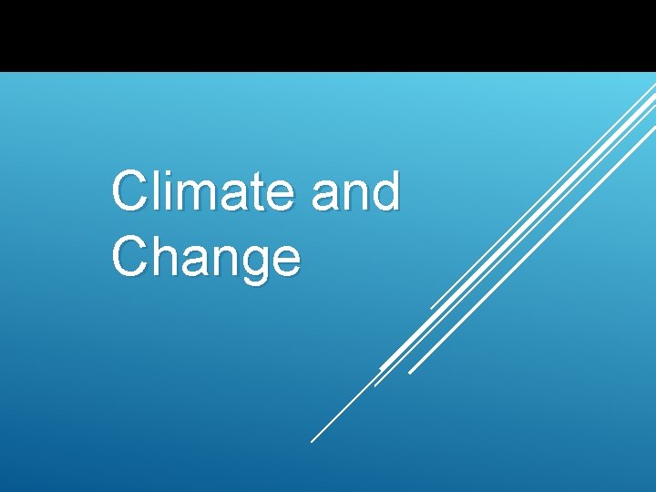 Climate and Change 