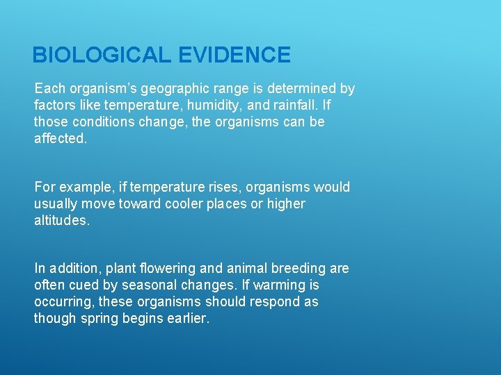 BIOLOGICAL EVIDENCE Each organism’s geographic range is determined by factors like temperature, humidity, and BIOLOGICAL EVIDENCE Each organism’s geographic range is determined by factors like temperature, humidity, and