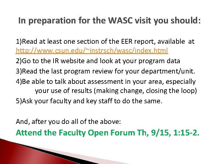 In preparation for the WASC visit you should: 1)Read at least one section of