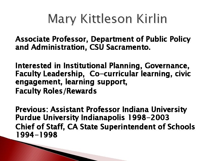 Mary Kittleson Kirlin Associate Professor, Department of Public Policy and Administration, CSU Sacramento. Interested