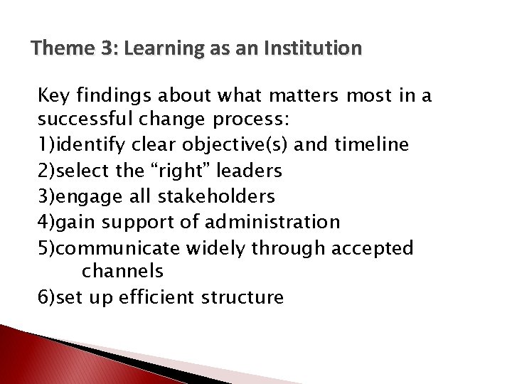 Theme 3: Learning as an Institution Key findings about what matters most in a