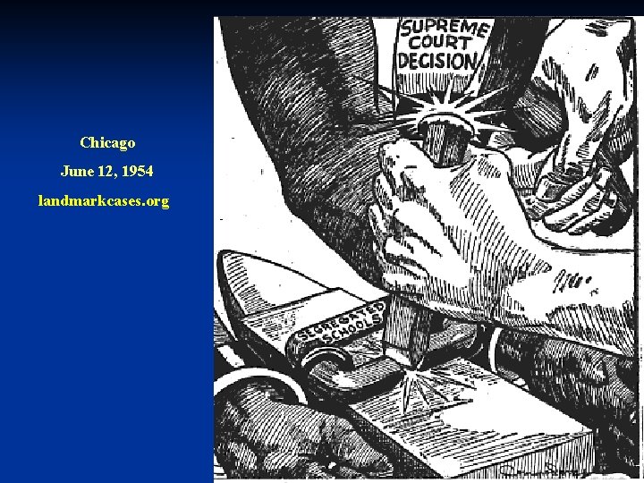 Chicago June 12, 1954 landmarkcases. org 