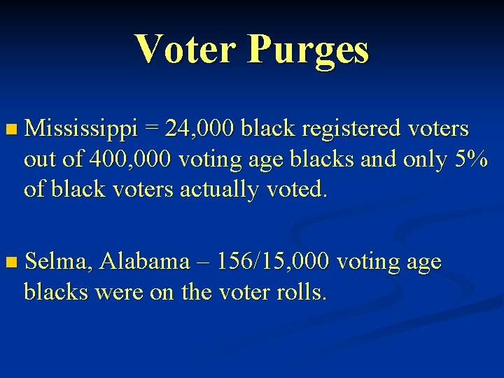 Voter Purges n Mississippi = 24, 000 black registered voters out of 400, 000