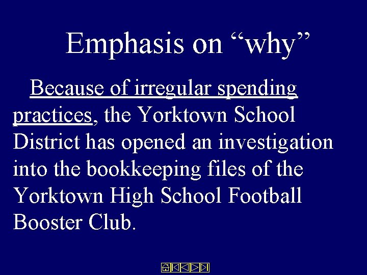 Emphasis on “why” Because of irregular spending practices, the Yorktown School District has opened