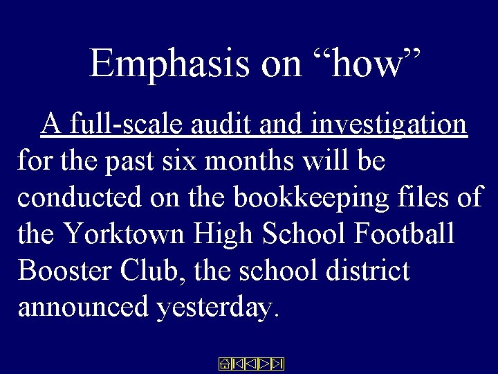 Emphasis on “how” A full-scale audit and investigation for the past six months will