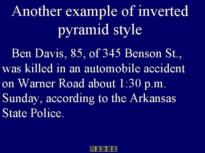 Another example of inverted pyramid style Ben Davis, 85, of 345 Benson St. ,