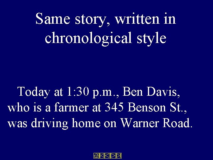 Same story, written in chronological style Today at 1: 30 p. m. , Ben