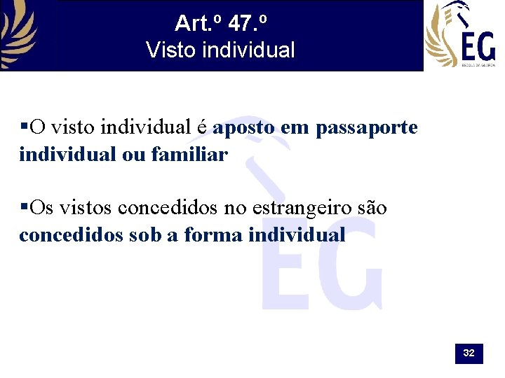 Art. º 47. º Visto individual §O visto individual é aposto em passaporte individual