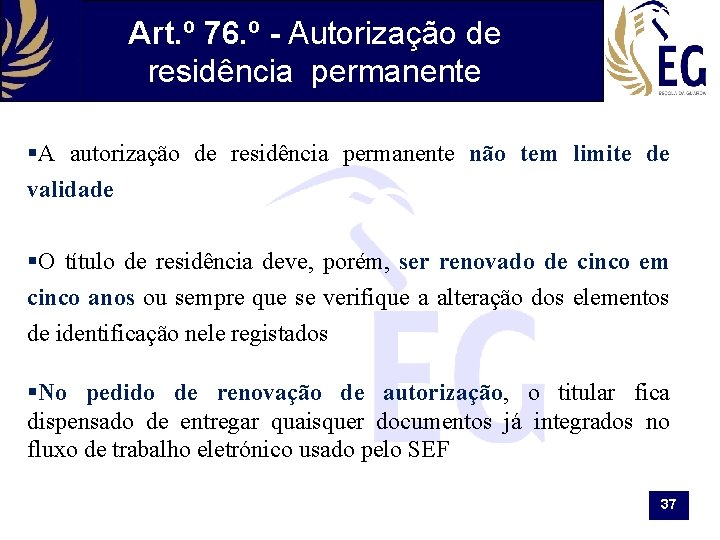 Art. º 76. º - Autorização de residência permanente §A autorização de residência permanente