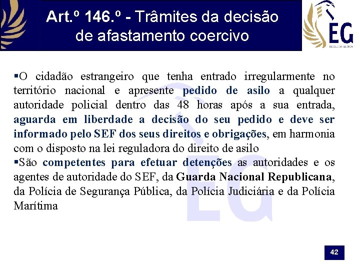 Art. º 146. º - Trâmites da decisão de afastamento coercivo §O cidadão estrangeiro