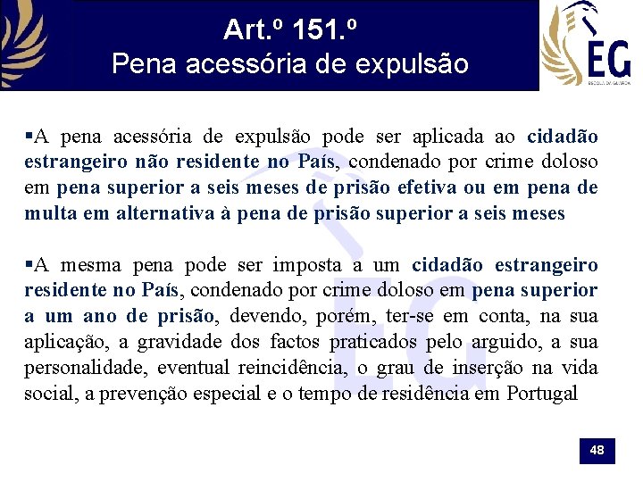 Art. º 151. º Pena acessória de expulsão §A pena acessória de expulsão pode
