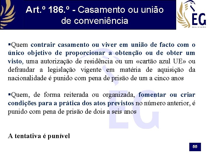 Art. º 186. º - Casamento ou união de conveniência §Quem contrair casamento ou