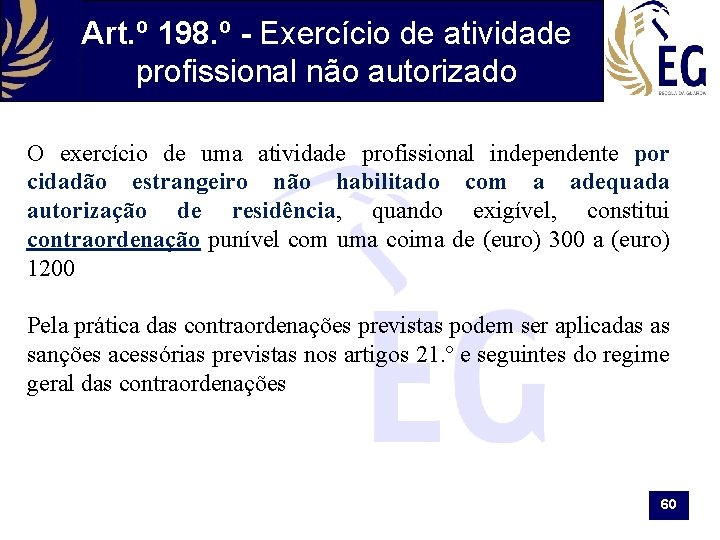 Art. º 198. º - Exercício de atividade profissional não autorizado O exercício de