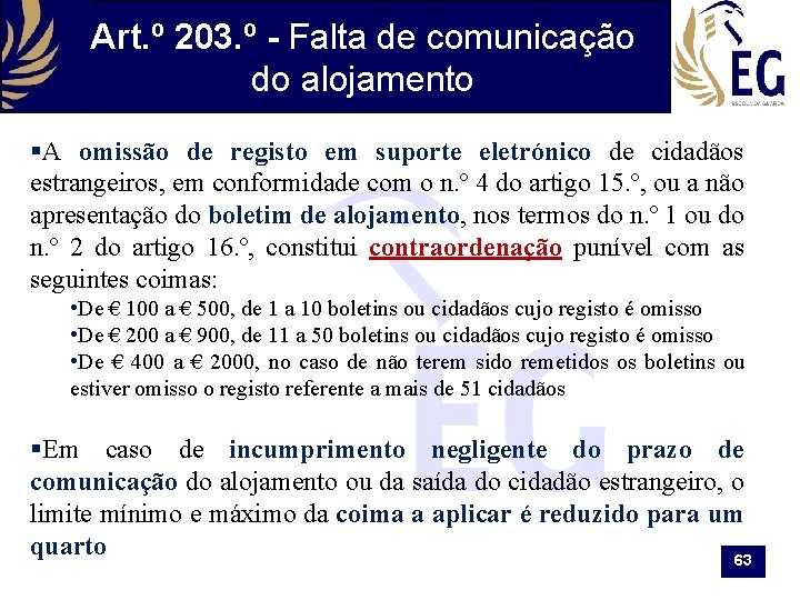 Art. º 203. º - Falta de comunicação do alojamento §A omissão de registo