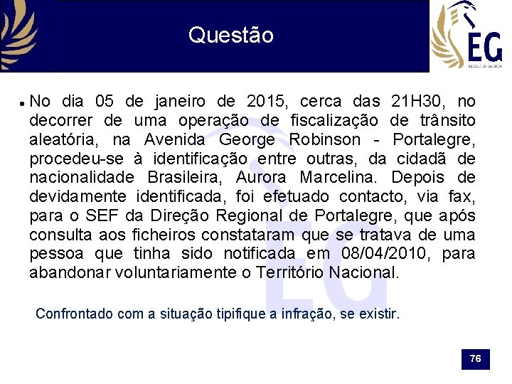 Questão No dia 05 de janeiro de 2015, cerca das 21 H 30, no