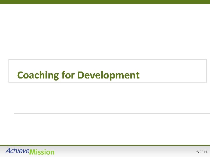 Coaching for Development © 2014 