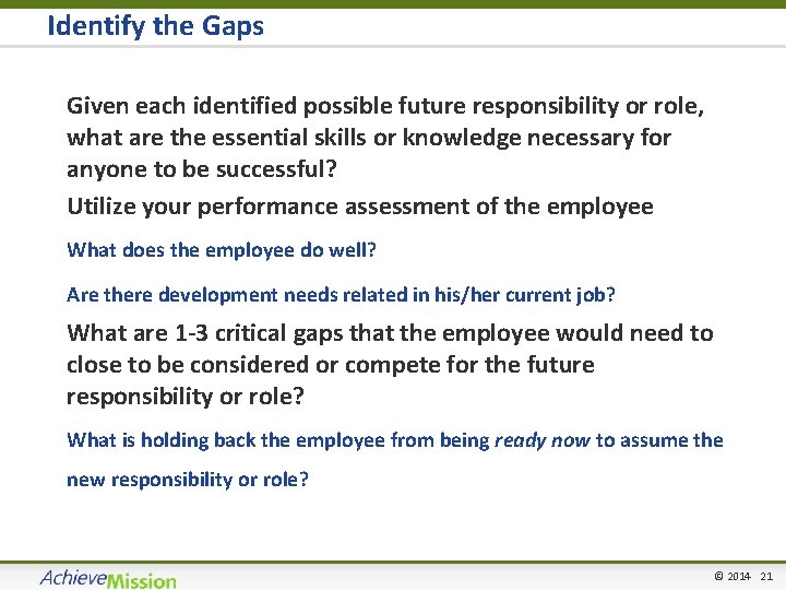 Identify the Gaps • Given each identified possible future responsibility or role, what are