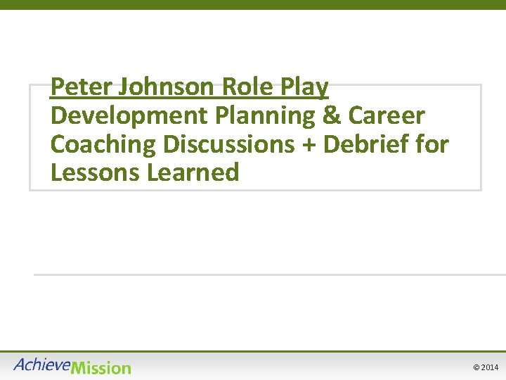 Peter Johnson Role Play Development Planning & Career Coaching Discussions + Debrief for Lessons