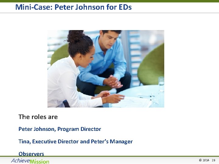 Mini-Case: Peter Johnson for EDs • The roles are § Peter Johnson, Program Director