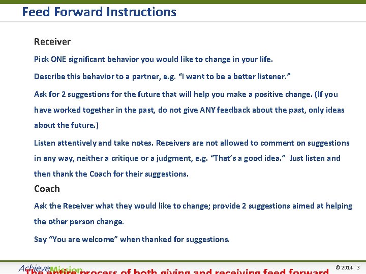 Feed Forward Instructions • Receiver § Pick ONE significant behavior you would like to