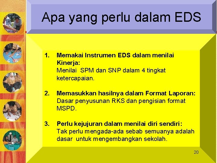 Apa yang perlu dalam EDS 1. Memakai Instrumen EDS dalam menilai Kinerja: Menilai SPM