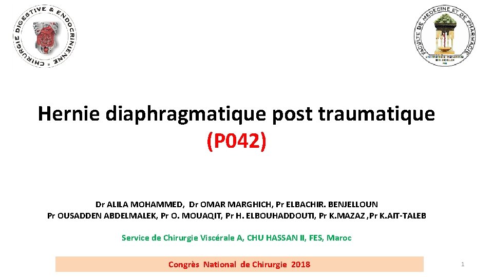 Hernie diaphragmatique post traumatique (P 042) Dr ALILA MOHAMMED, Dr OMAR MARGHICH, Pr ELBACHIR.