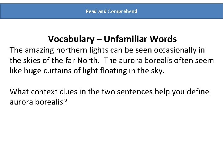 Read and Comprehend Vocabulary – Unfamiliar Words The amazing northern lights can be seen