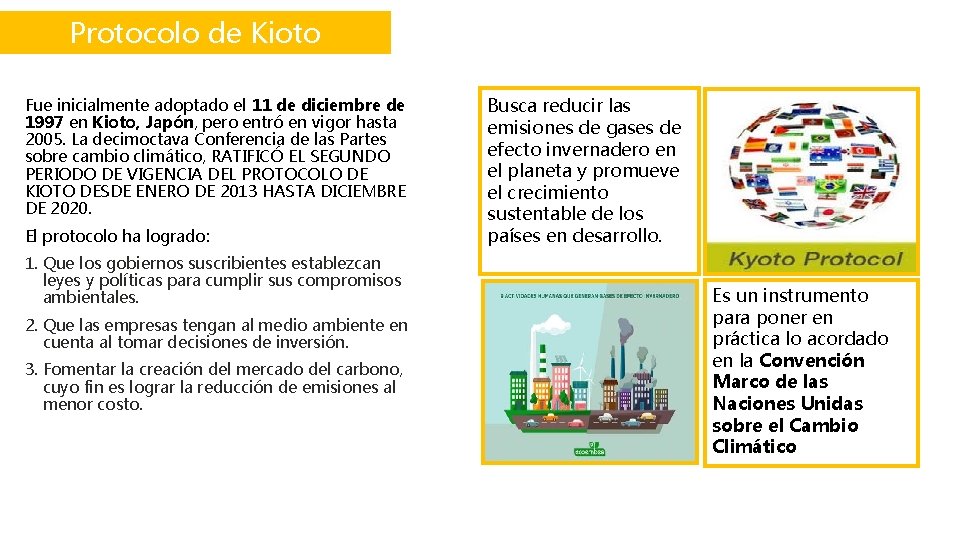 Protocolo de Kioto Fue inicialmente adoptado el 11 de diciembre de 1997 en Kioto,