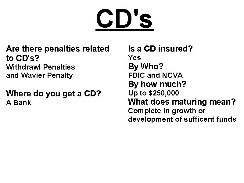 CD's Are there penalties related to CD's? Withdrawl Penalties and Wavier Penalty Is a