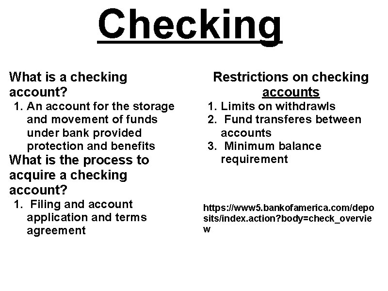 Checking What is a checking account? 1. An account for the storage and movement