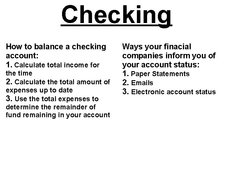 Checking How to balance a checking account: 1. Calculate total income for the time