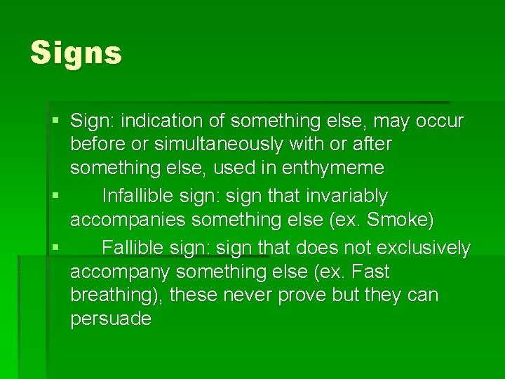 Signs § Sign: indication of something else, may occur before or simultaneously with or
