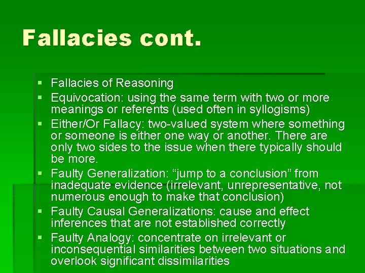 Fallacies cont. § Fallacies of Reasoning § Equivocation: using the same term with two
