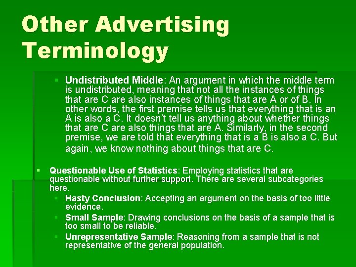 Other Advertising Terminology § Undistributed Middle: An argument in which the middle term is
