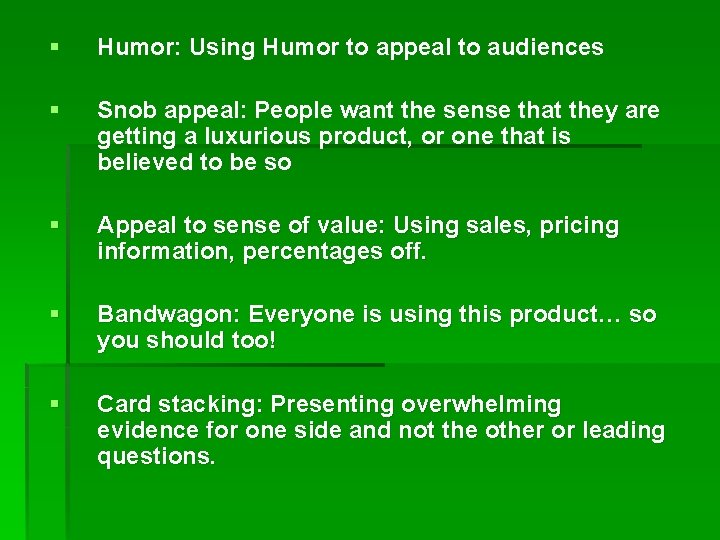§ Humor: Using Humor to appeal to audiences § Snob appeal: People want the