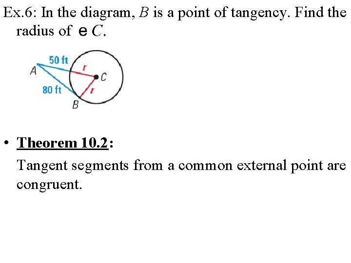 Ex. 6: In the diagram, B is a point of tangency. Find the radius