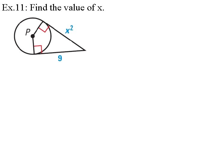 Ex. 11: Find the value of x. 