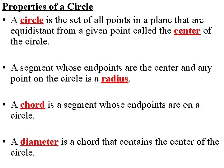Properties of a Circle • A circle is the set of all points in